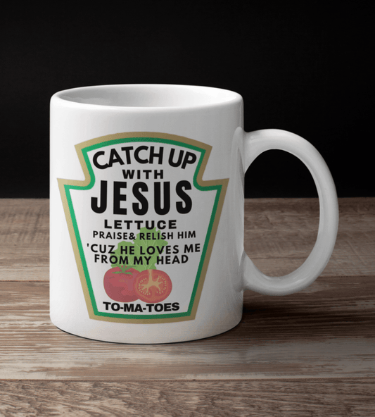 Catch Up with Jesus Lettuce Praise & Relish Him 'Cuz He Loves Me From My Head To-ma-toes White Mug - TheGivenGet