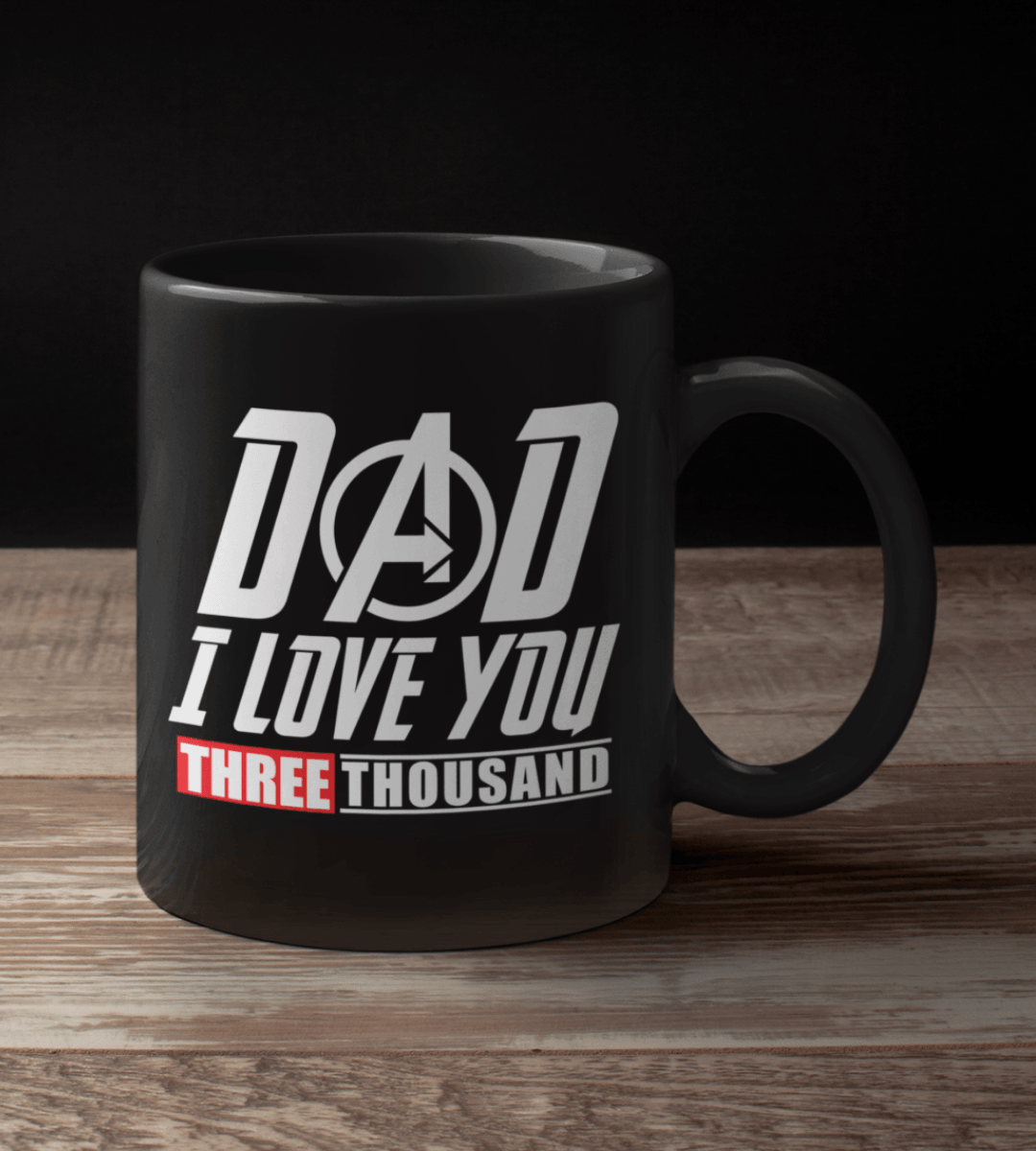 Dad I Love You Three Thousand Black Mug - TheGivenGet