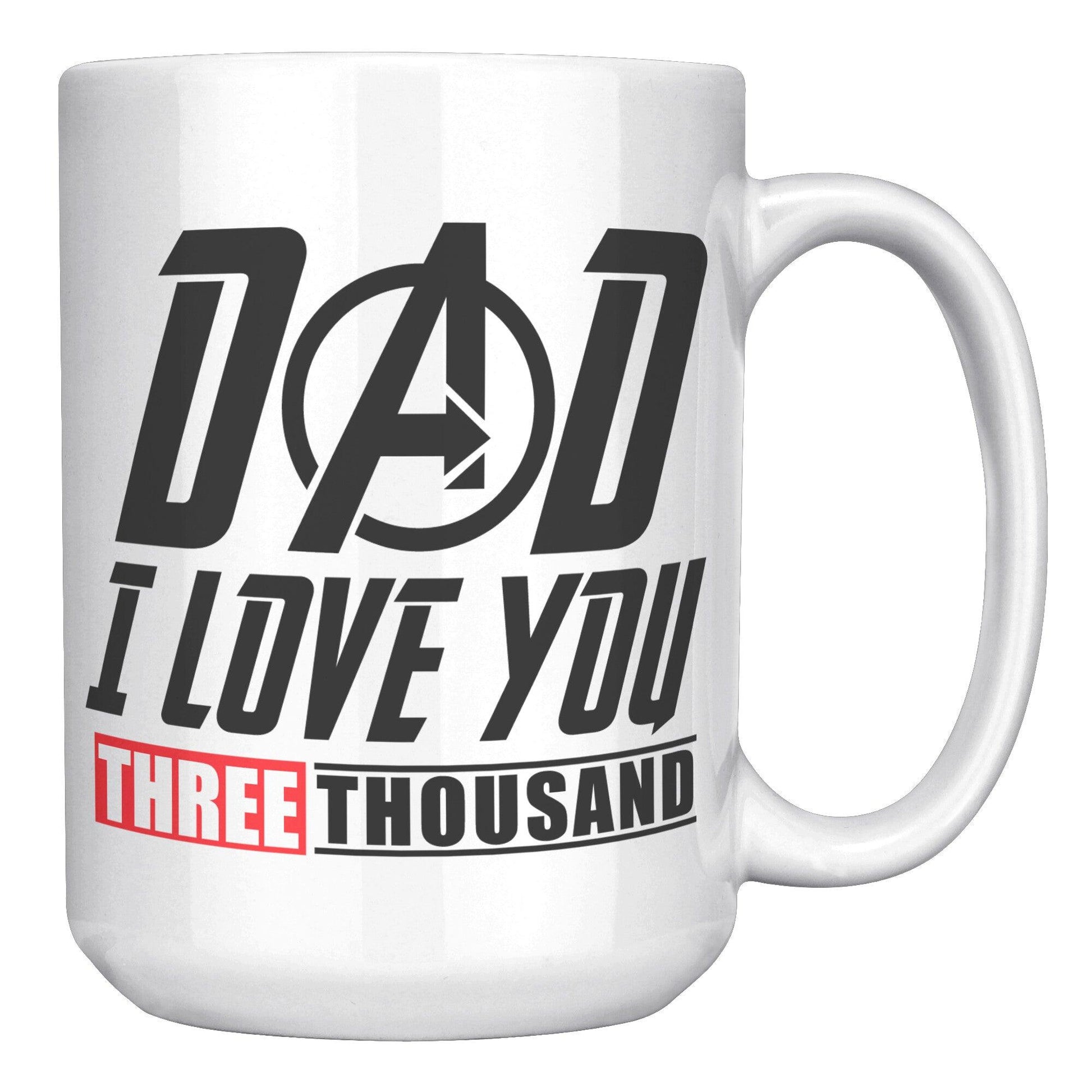 Dad I Love You Three Thousand White Mug - TheGivenGet