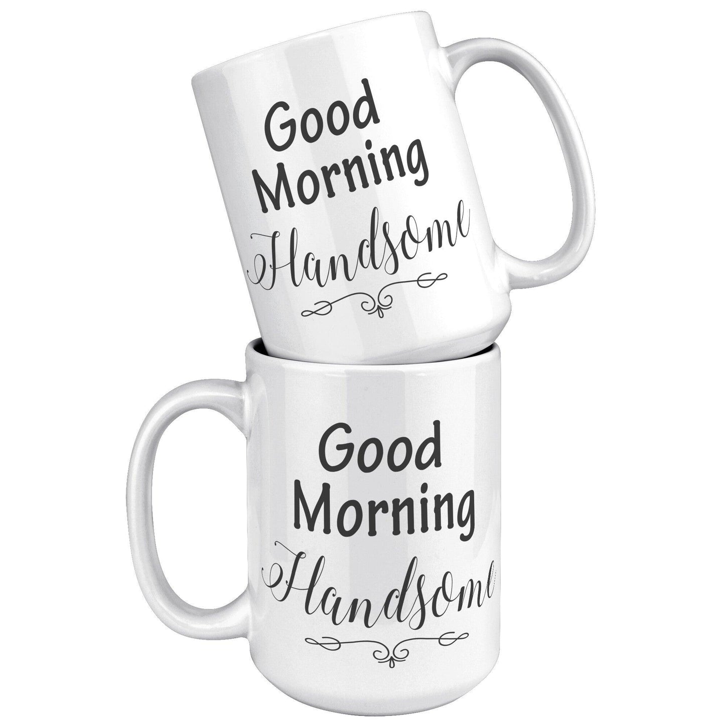 Good Morning Handsome White Mug - TheGivenGet