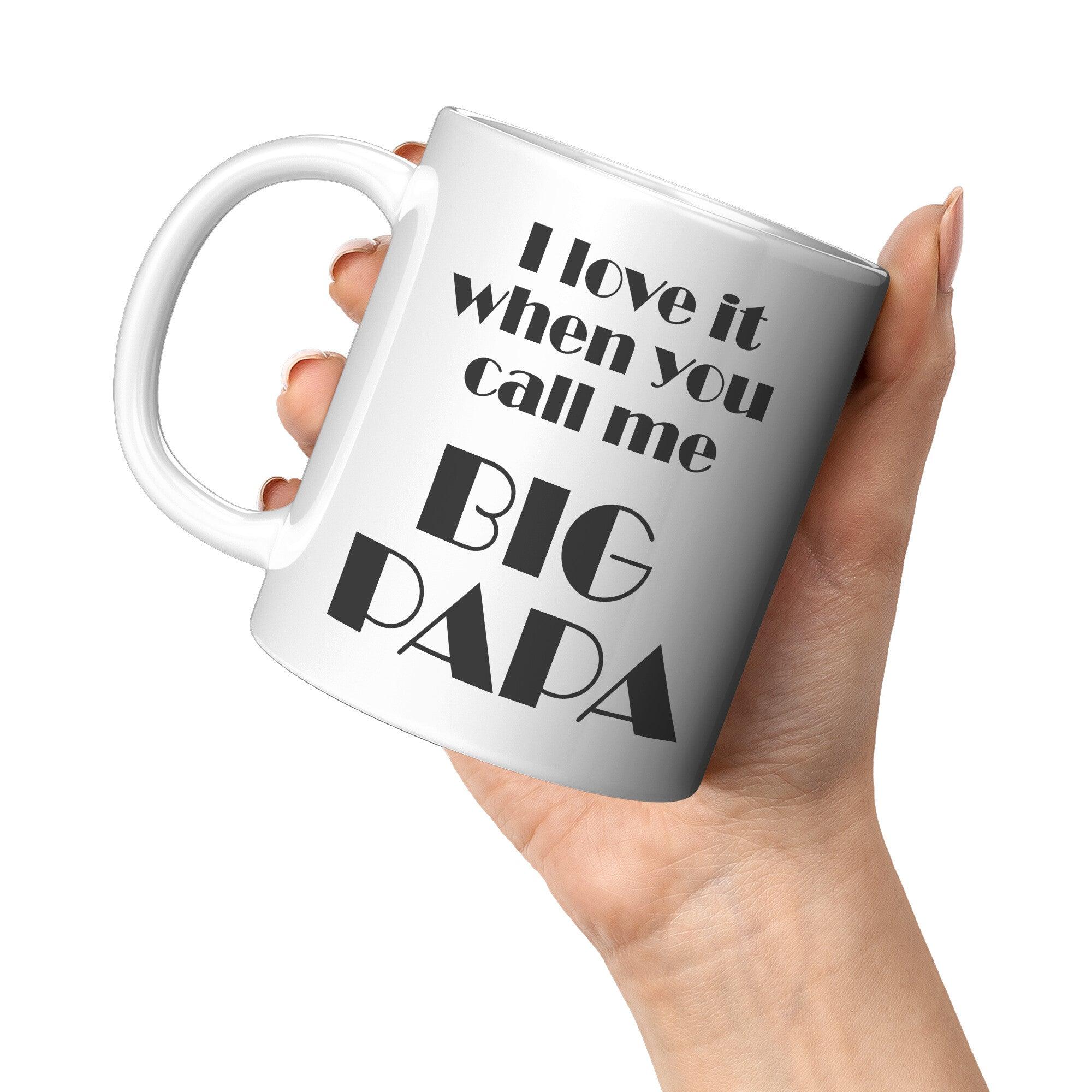 I Love It When You Call Me Big Papa Black Mug – TheGivenGet