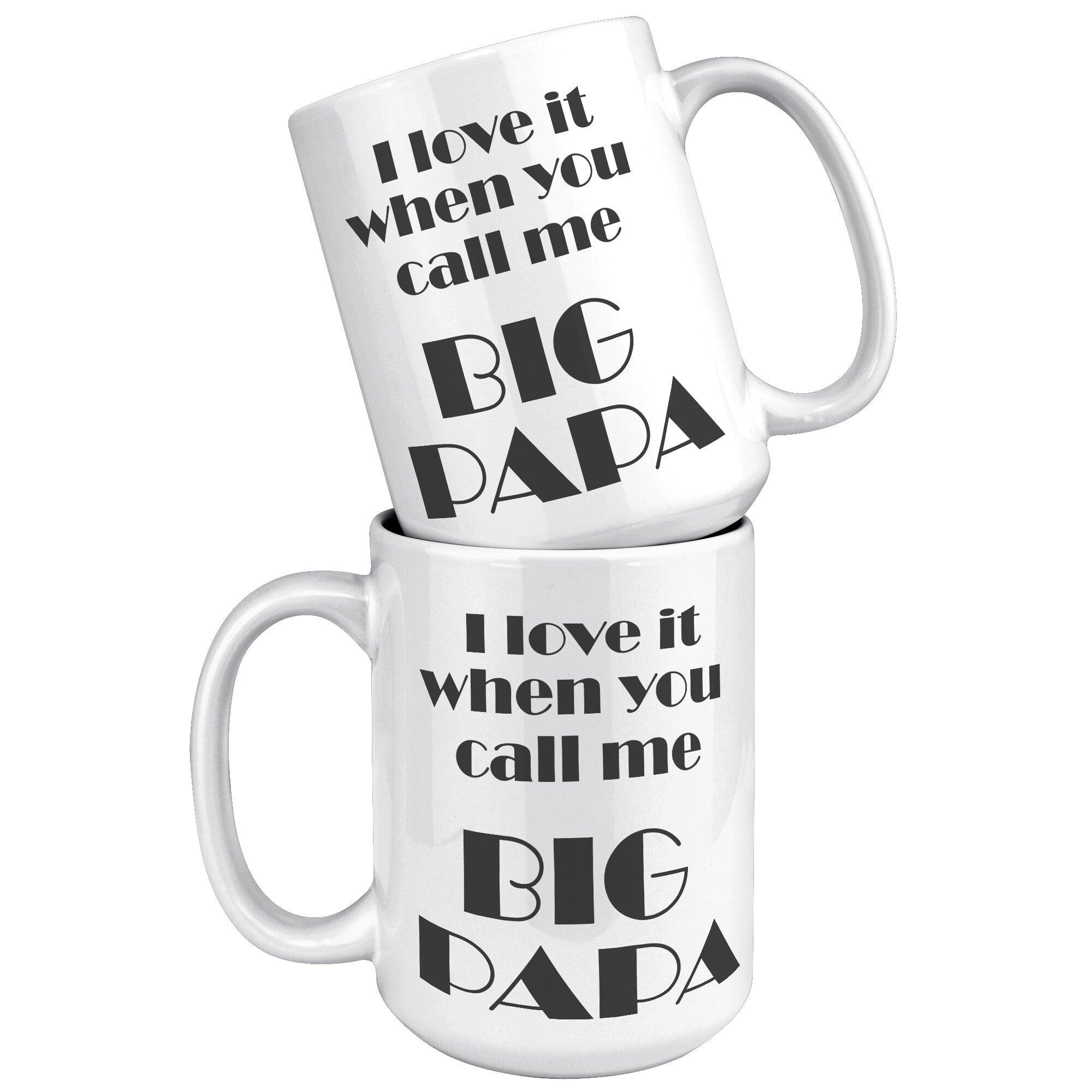 I Love It When You Call Me Big Papa Black Mug