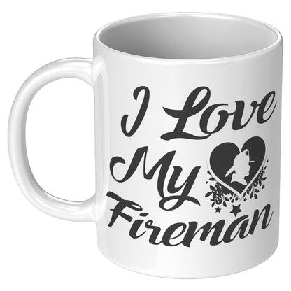 I Love My Fireman White Mug - TheGivenGet