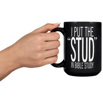 I Put The STUD In Bible Study Black Mug - TheGivenGet