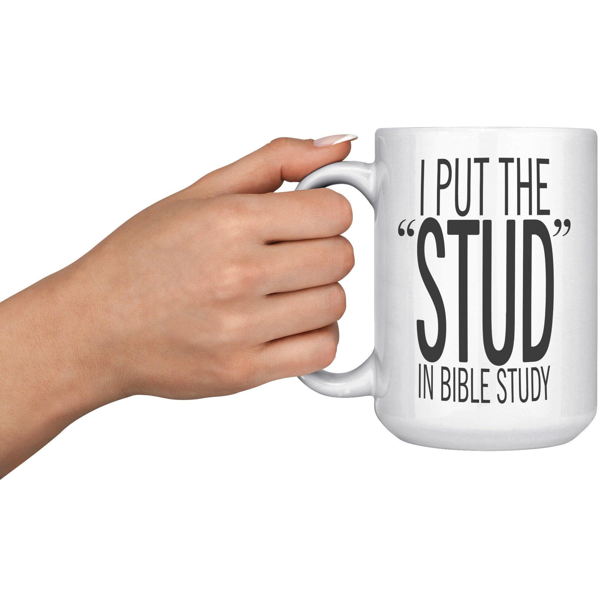 I Put The STUD In Bible Study White Mug - TheGivenGet