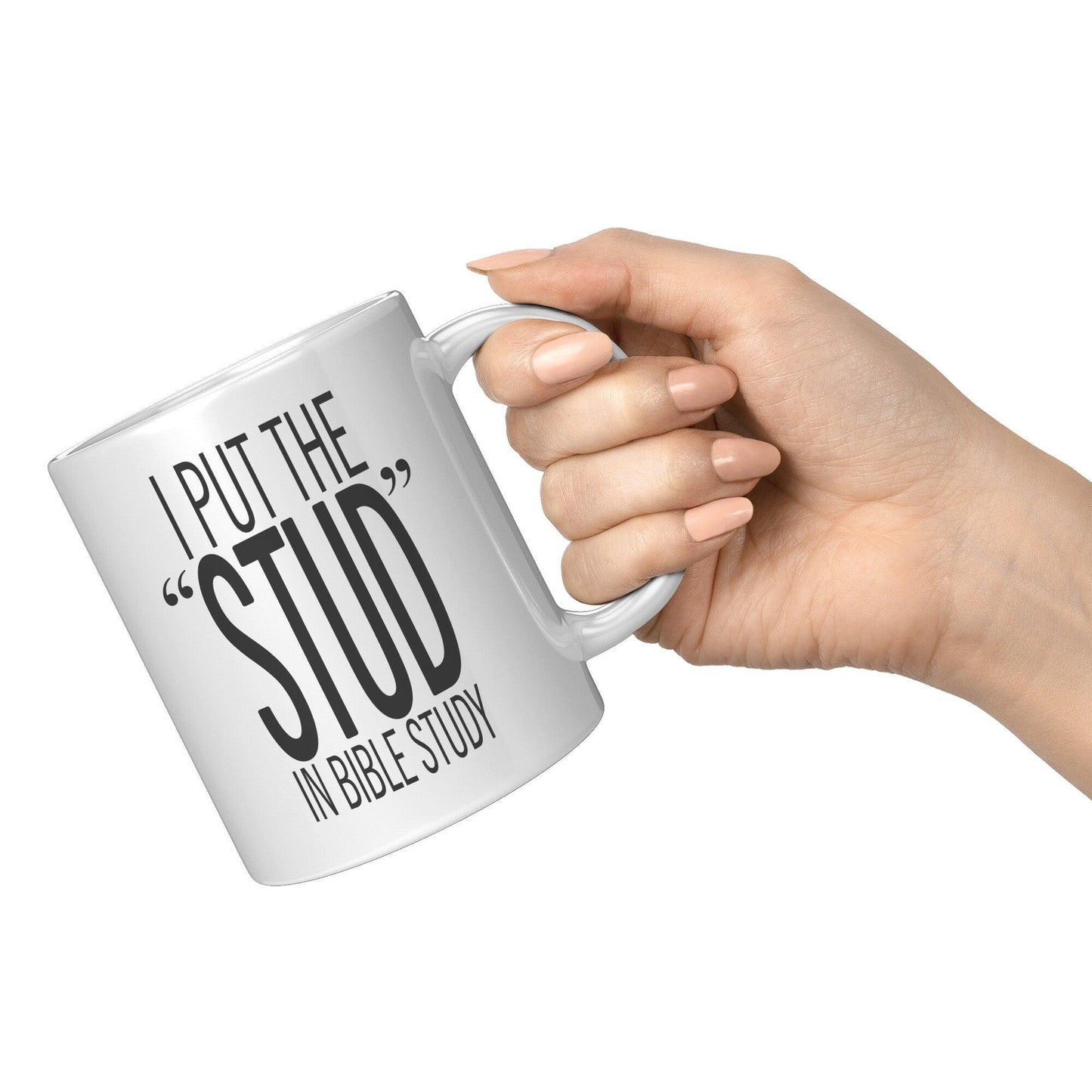 I Put The STUD In Bible Study White Mug - TheGivenGet