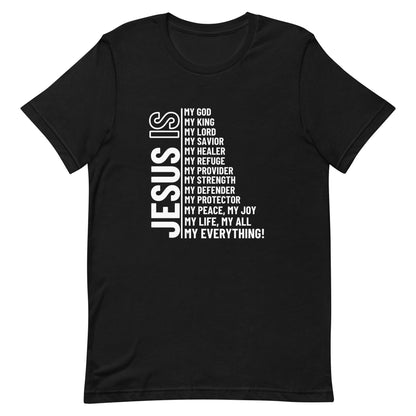 Jesus Is My Everything Unisex T-Shirt - TheGivenGet