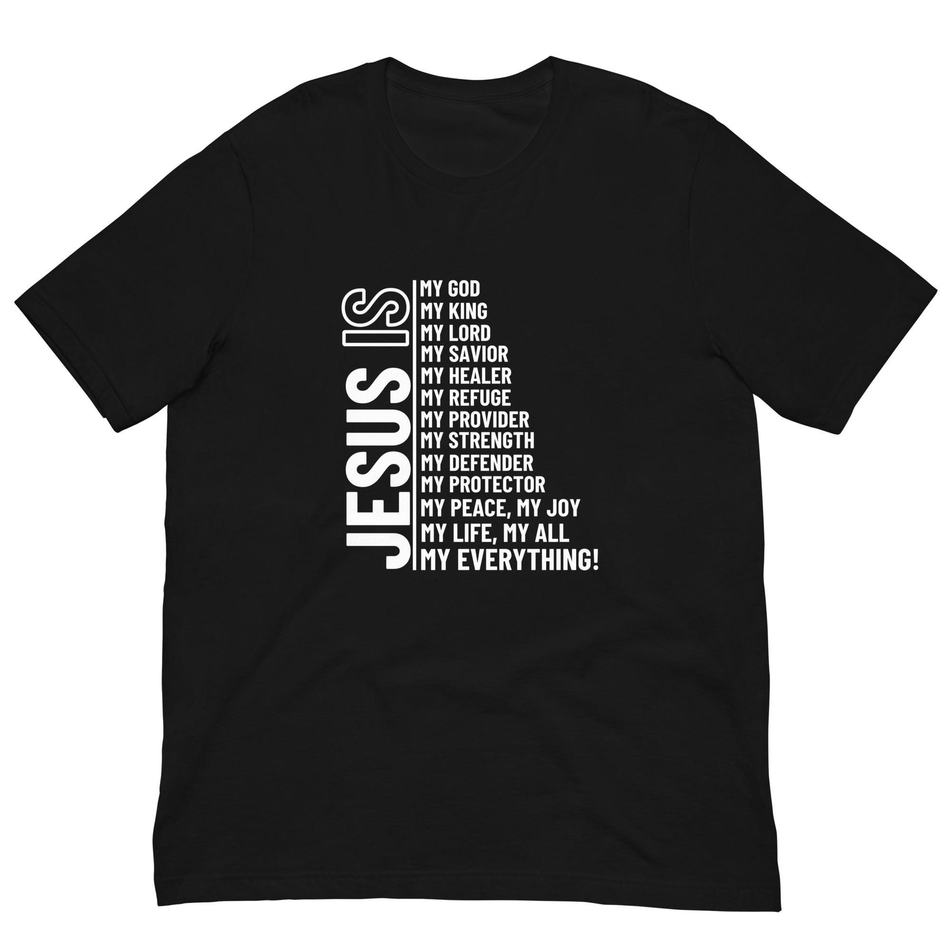 Jesus Is My Everything Unisex T-Shirt - TheGivenGet