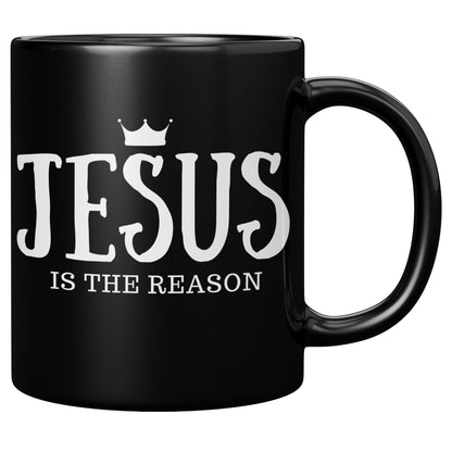 Jesus Is The Reason Black Mug - TheGivenGet