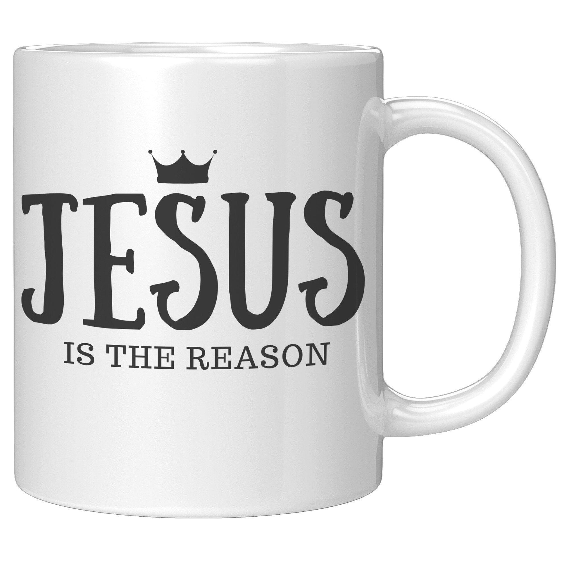 Jesus Is The Reason White Mug - TheGivenGet