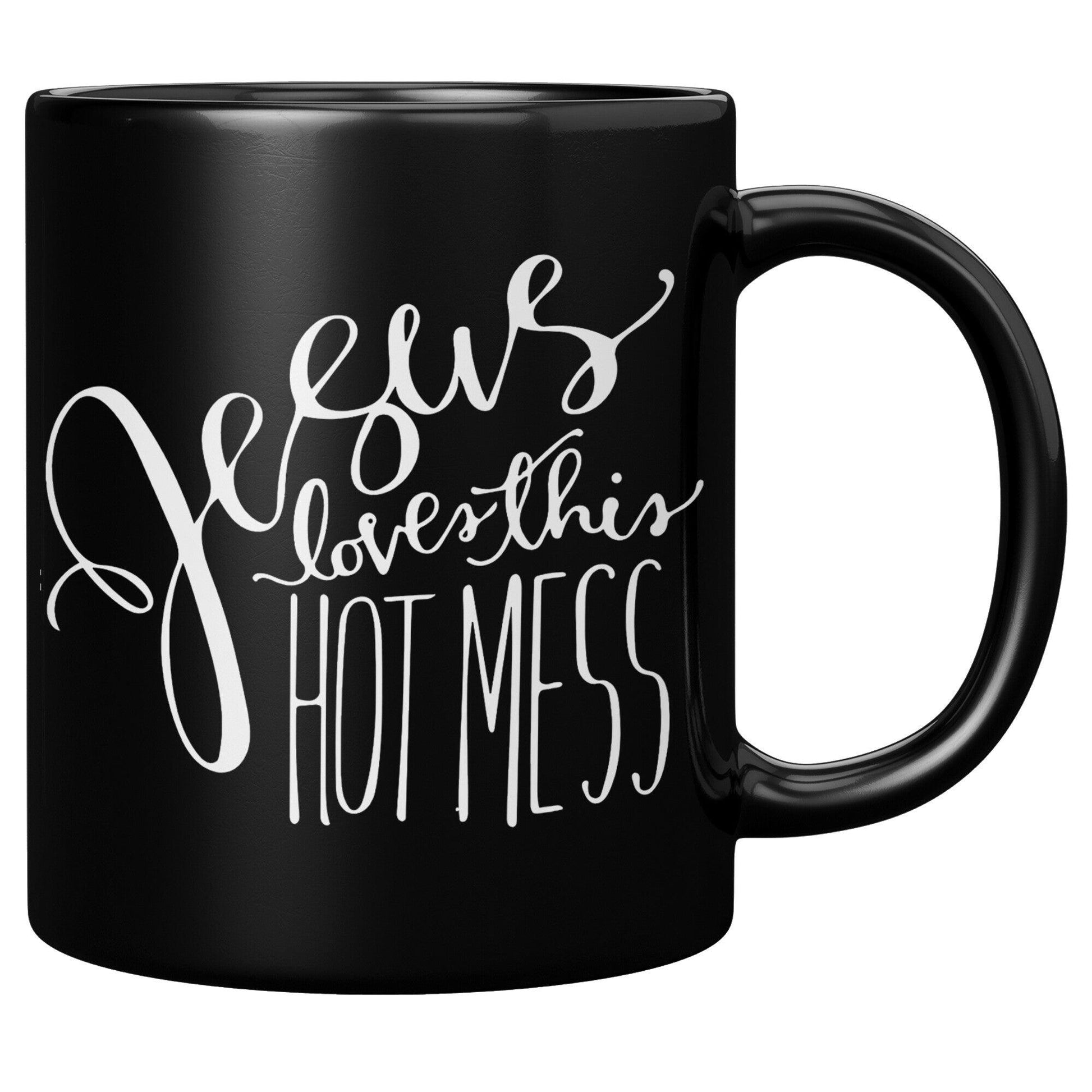 Jesus Loves This Hot Mess Black Mug - TheGivenGet