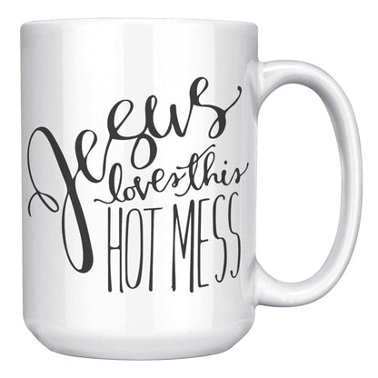 Jesus Loves This Hot Mess White Mug - TheGivenGet