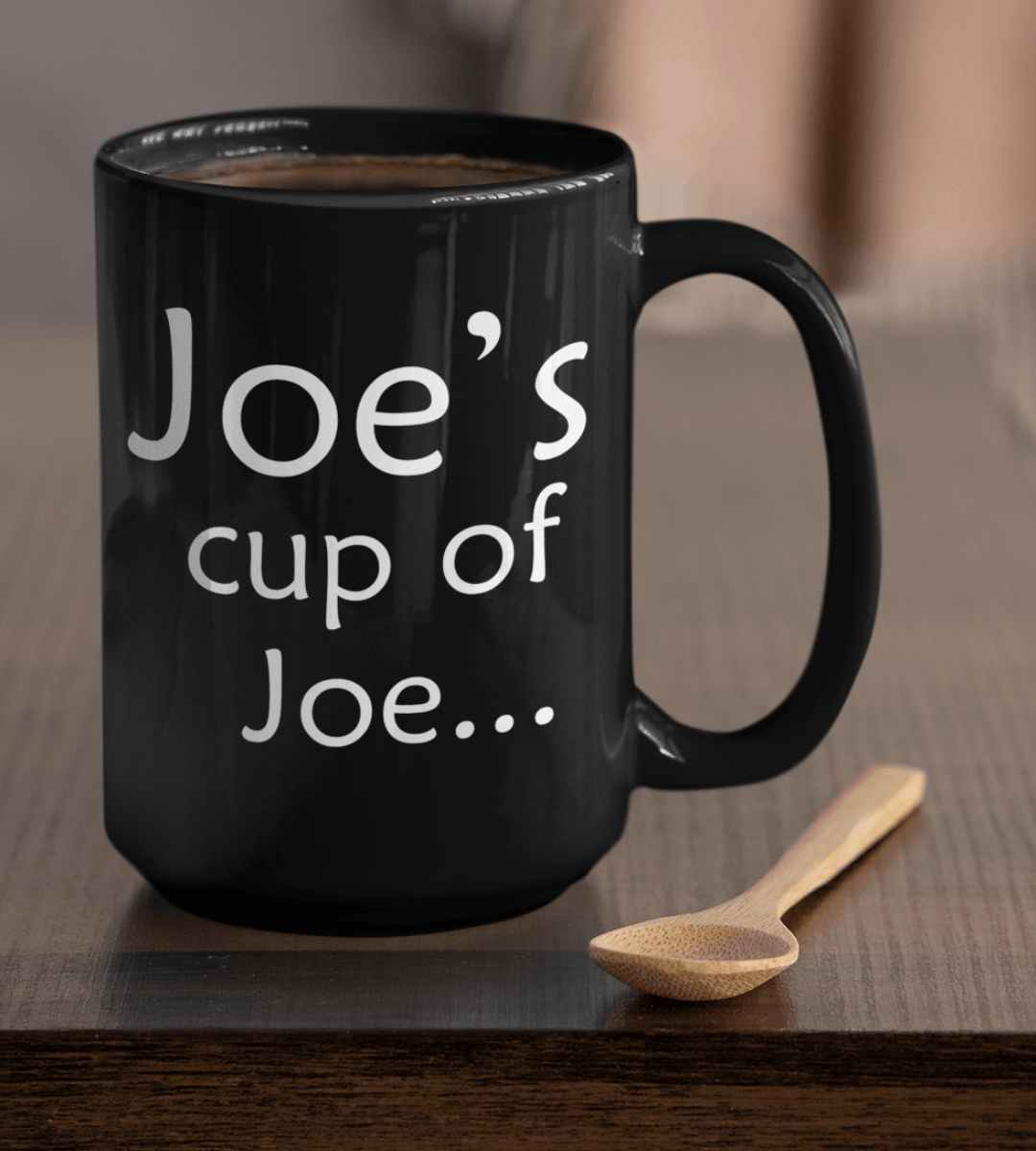 Joe's Cup Of Joe... Black Mug - TheGivenGet