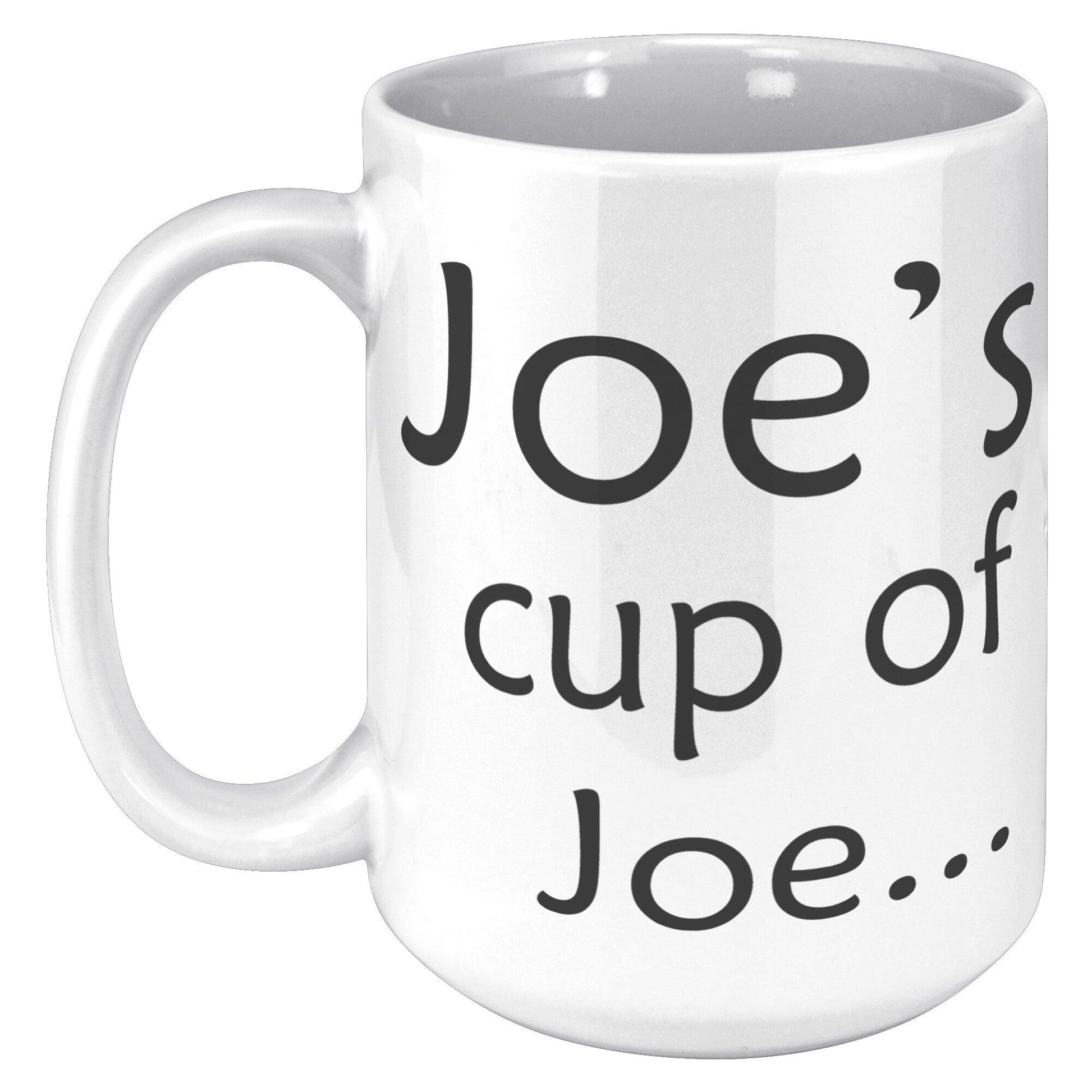Joe's Cup Of Joe... White Mug - TheGivenGet