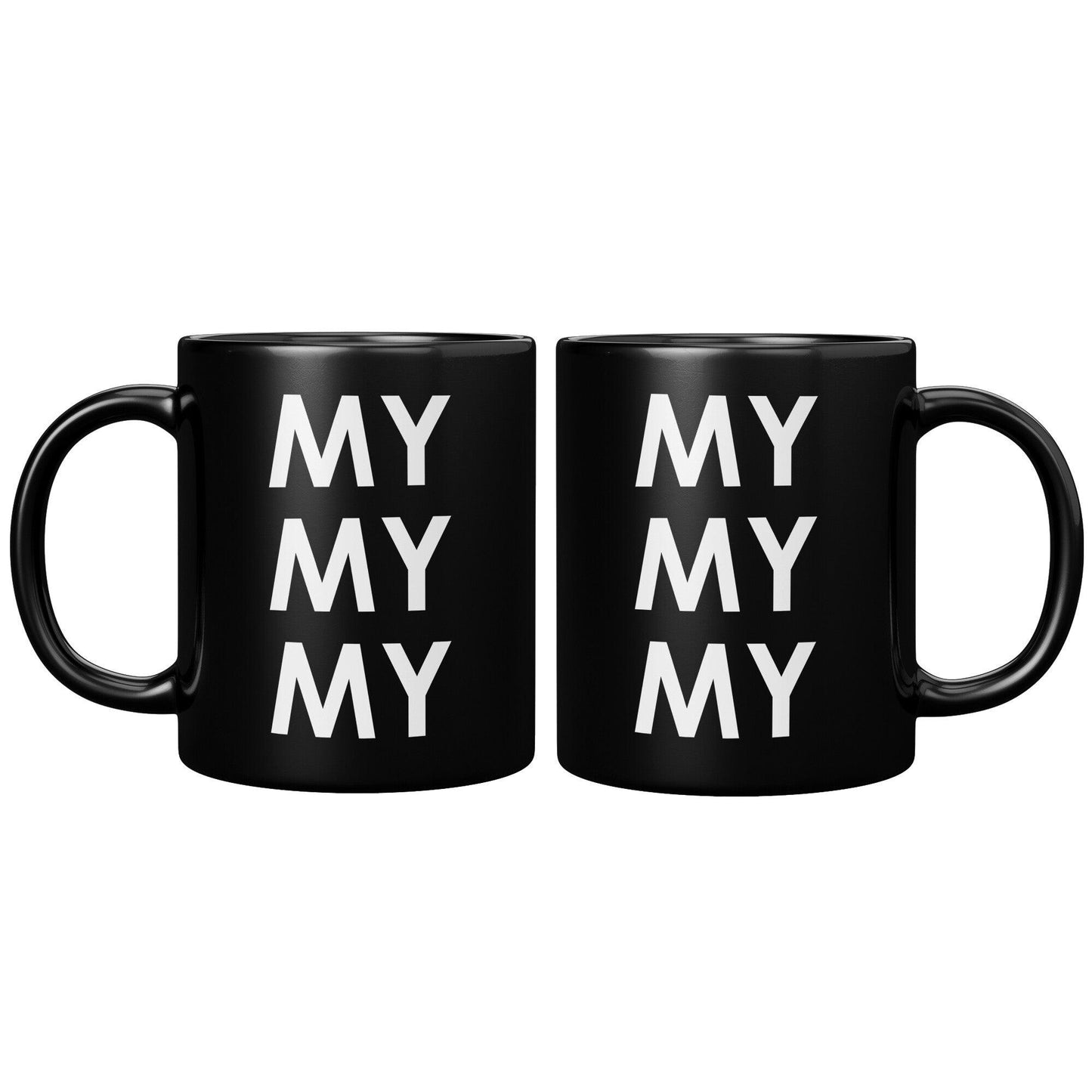 My My My Black Mug - TheGivenGet