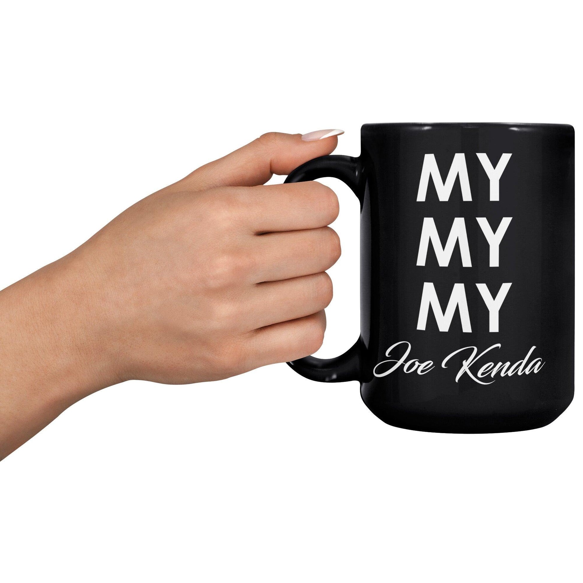 My My My Joe Kenda Black Mug - TheGivenGet