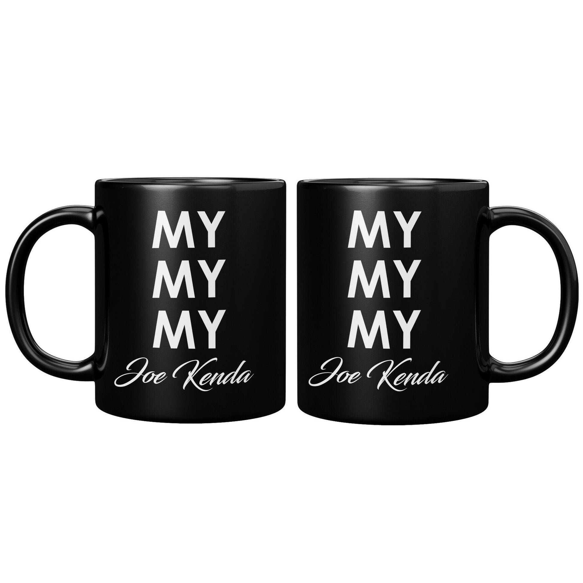 My My My Joe Kenda Black Mug - TheGivenGet