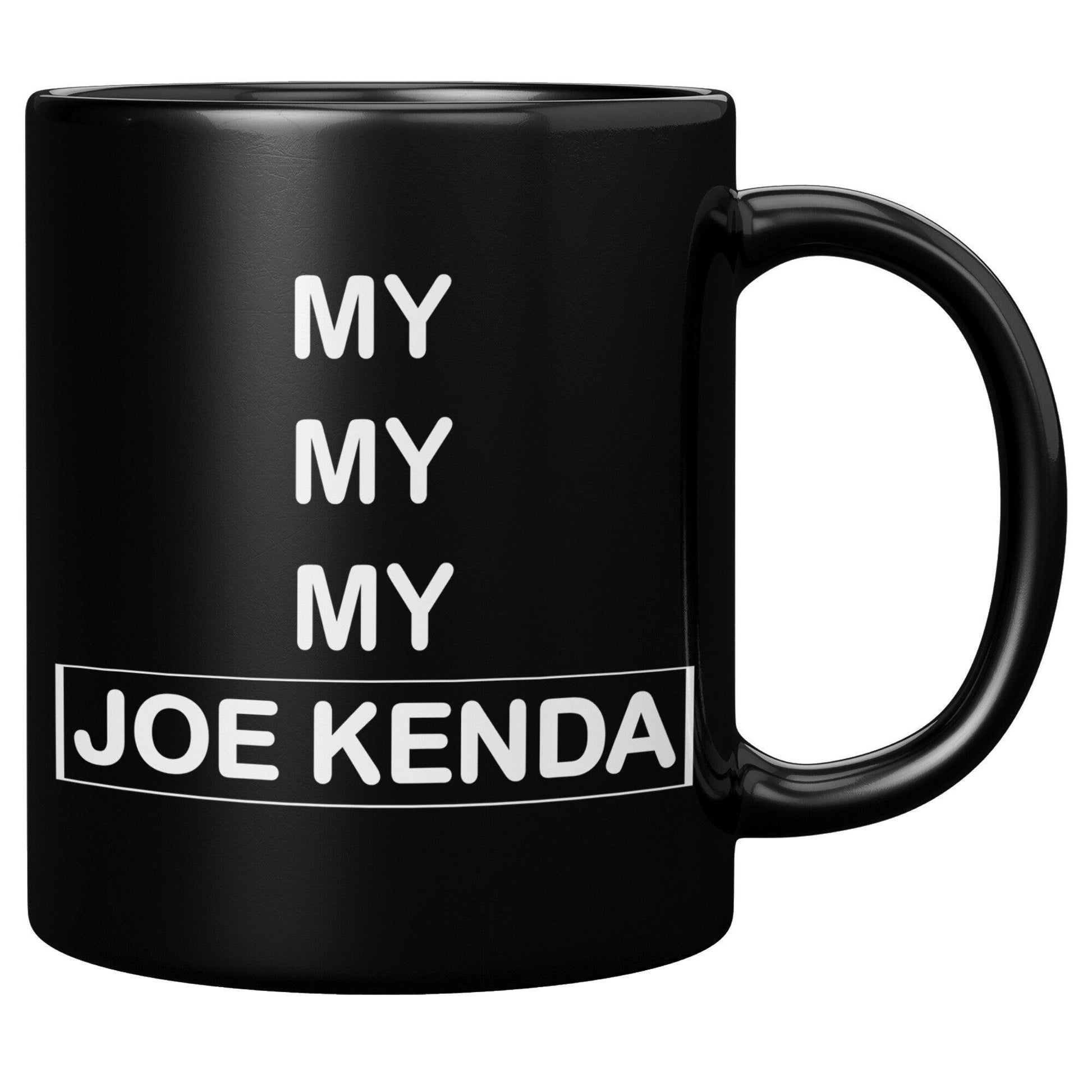 My My My Joe Kenda Black Mug - TheGivenGet