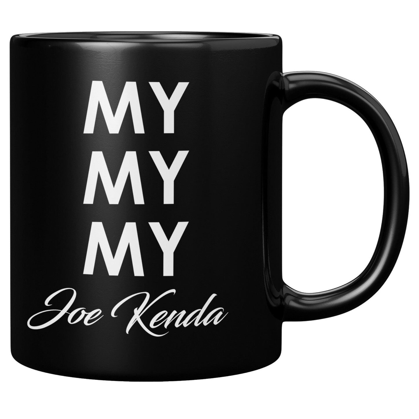 My My My Joe Kenda Black Mug - TheGivenGet