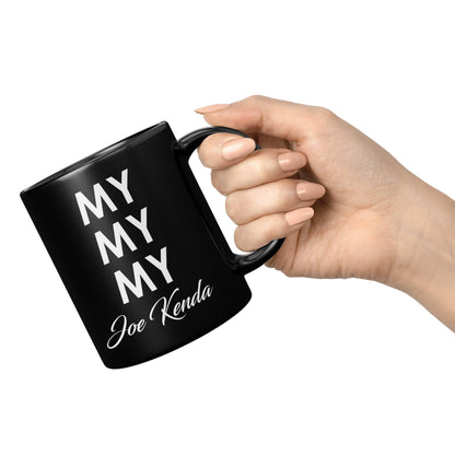 My My My Joe Kenda Black Mug - TheGivenGet