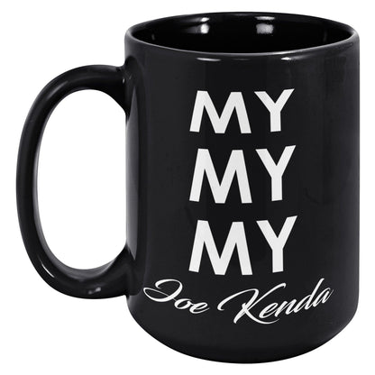 My My My Joe Kenda Black Mug - TheGivenGet