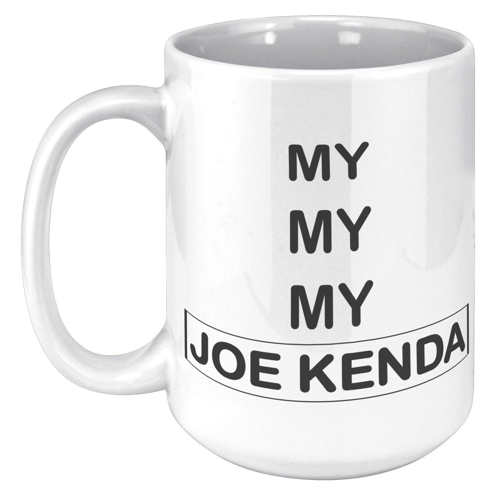 My My My Joe Kenda White Mug - TheGivenGet
