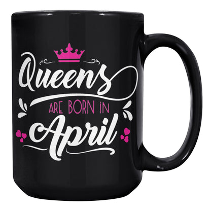 Queens Are Born In April Black Mug - TheGivenGet