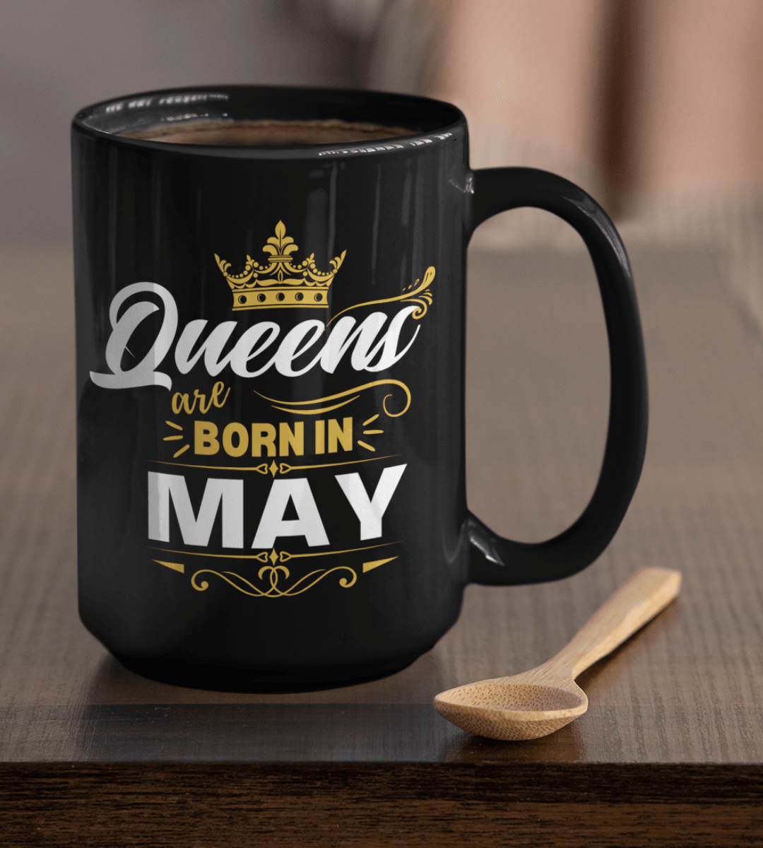 Queens Are Born in May Gold Crown Black Mug - TheGivenGet