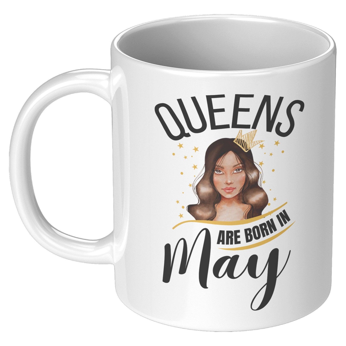 Queens Are Born In May Lady White Mug - TheGivenGet