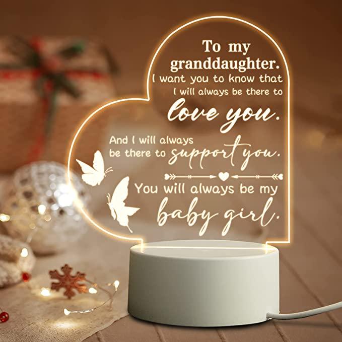 To my granddaughter. I want you to know that I will always be there to love you. Engraved Night Light Gifts for Granddaughter - TheGivenGet