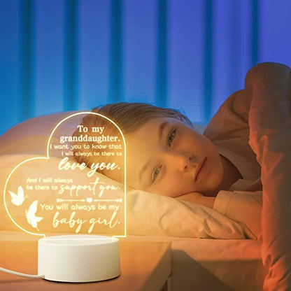 To my granddaughter. I want you to know that I will always be there to love you. Engraved Night Light Gifts for Granddaughter - TheGivenGet