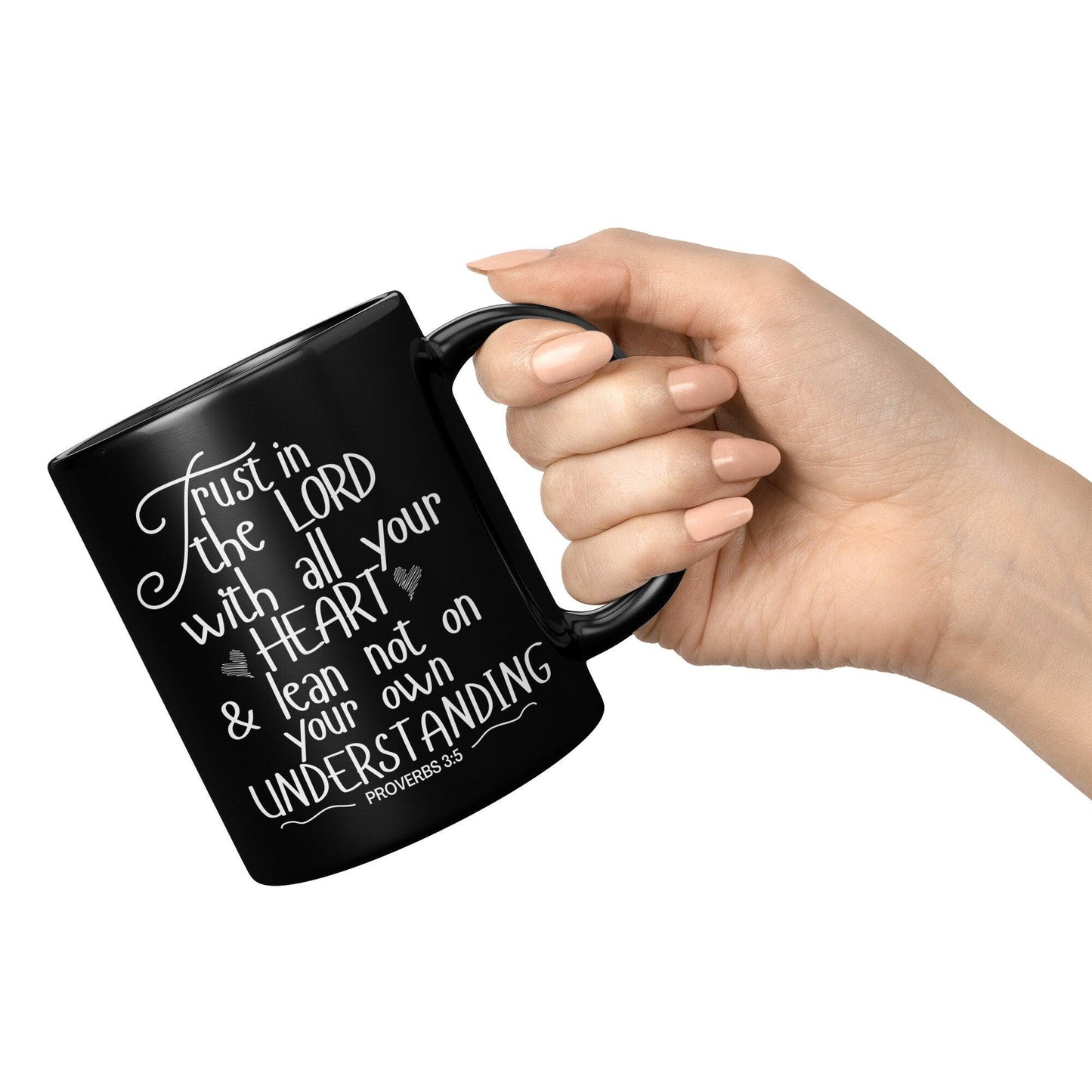 Trust in the LORD with all your Heart and Lean not on your Own Understanding • Proverbs 3:5 Black Mug - TheGivenGet