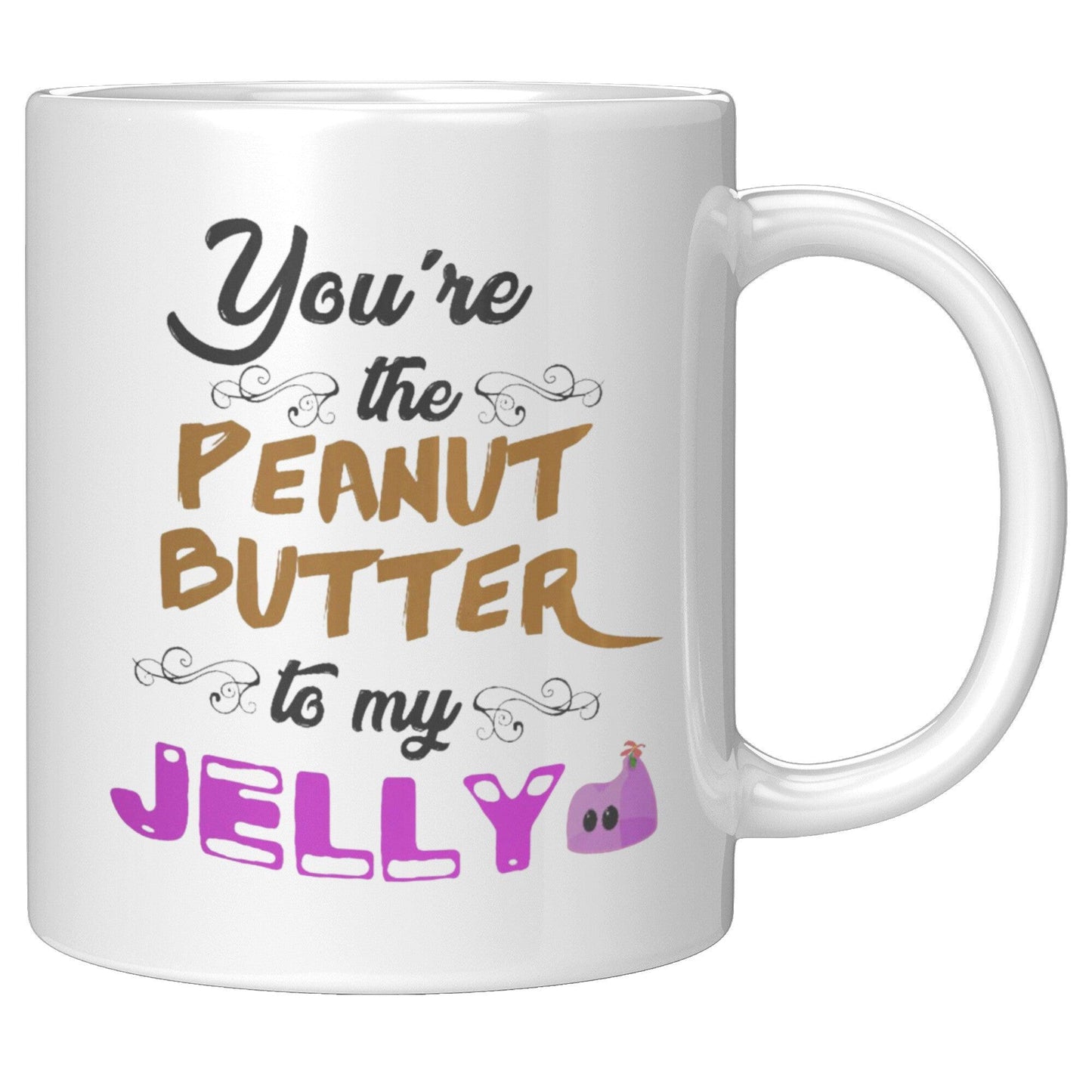 You're The Peanut Butter To My Jelly White Mug - TheGivenGet