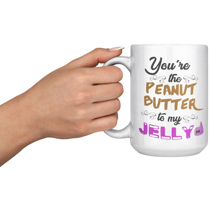 You're The Peanut Butter To My Jelly White Mug - TheGivenGet